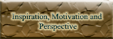 Inspiration, Motivation and Perspective